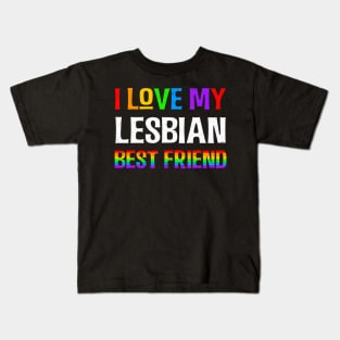 I Love My Lesbian Best Friend LGBQT Gay Pride Month Kids T-Shirt